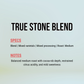 True Stone Blend tasting notes: cocoa nib, citrus, mild sweetness